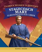   Famous Women in History: Stagecoach Mary