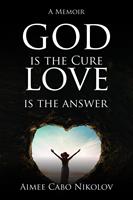   God is the Cure, Love is the Answer