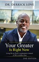   Your Greater is Right Now