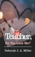   Teacher, Do You Love Me?