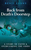   Back from Death's Doorstep