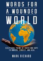   Words For A Wounded World