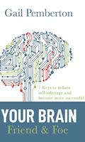   Your Brain - Friend & Foe