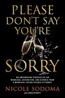   Please Don't Say You're Sorry