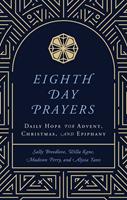 Eighth Day Prayers (Volume 1)