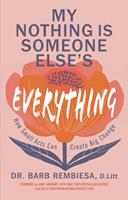   My Nothing Is Someone Else's Everything