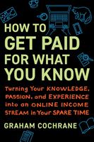   How to Get Paid for What You Know