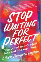   Stop Waiting for Perfect