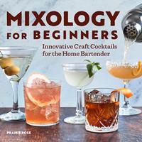   Mixology for Beginners