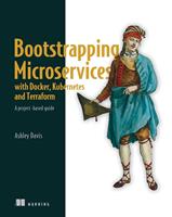   Bootstrapping Microservices with Docker, Kubernetes, and Terraform