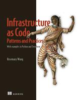   Infrastructure as Code, Patterns and Practices