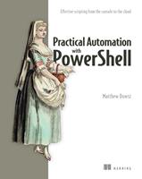   Practical Automation with PowerShell