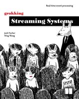   Grokking Streaming Systems