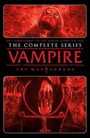   Vampire: The Masquerade - The Complete Series