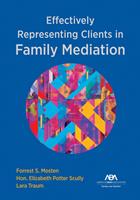   Effectively Representing Clients in Family Mediation