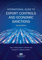   International Guide to Export Controls and Economic Sanctions, Second Edition