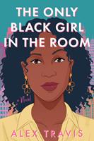   The Only Black Girl in the Room