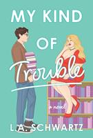   My Kind of Trouble