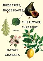   These Trees, Those Leaves, This Flower, That Fruit