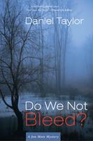   Do We Not Bleed?
