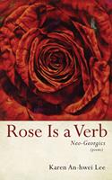   Rose Is a Verb
