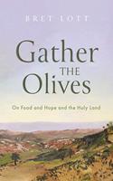   Gather the Olives