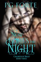   Now Comes the Night