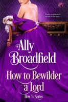   How to Bewilder a Lord
