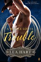   A Whole Lotta Trouble