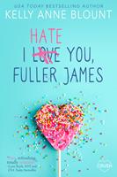   I Hate You, Fuller James