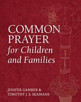   Common Prayer for Children and Families