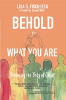   Behold What You Are
