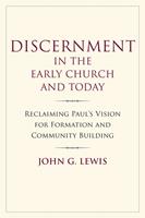   Discernment in the Early Church and Today
