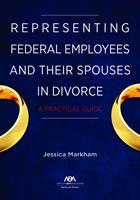   Representing Federal Employees and Their Spouses in Divorce
