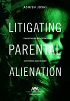   Litigating Parental Alienation
