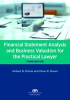   Financial Statement Analysis and Business Valuation for the Practical Lawyer, Third Edition