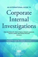 An International Guide to Corporate Internal Investigations