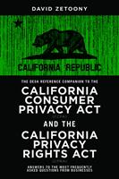 The Desk Reference Companion to the California Consumer Privacy Act (CCPA) and the California Privacy Rights Act (CPRA)