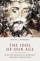   The Idol of Our Age