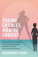   Taking Chances, Making Choices