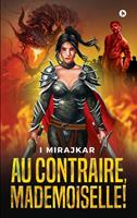   Au Contraire, Mademoiselle!
