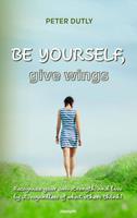   BE YOURSELF, give wings
