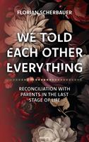 We told each other everything - Reconciliation with parents in the last stage of life