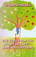   The kings from the "House of Trees" - love and suffering