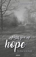   Never give up hope