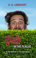   Help, I'm the plague