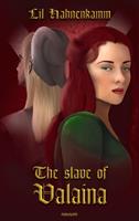  The slave of Valaina
