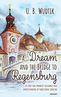   A Dream and the Bridge to Regensburg