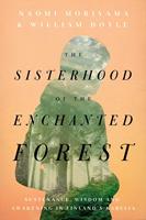   The Sisterhood of the Enchanted Forest