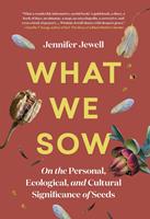   What We Sow